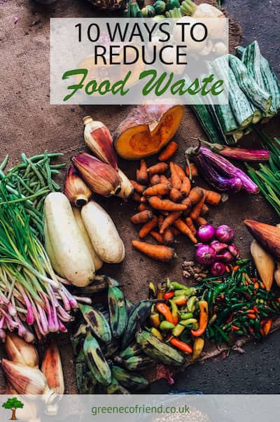 How To Reduce Food Waste - 10 Ways | Green Eco Friend